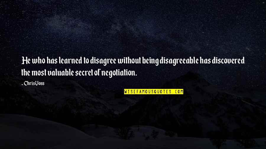 Brave New World Utopia Quotes By Chris Voss: He who has learned to disagree without being Brave New World Utopia Quotes By Chris Voss: He who has learned to disagree without being