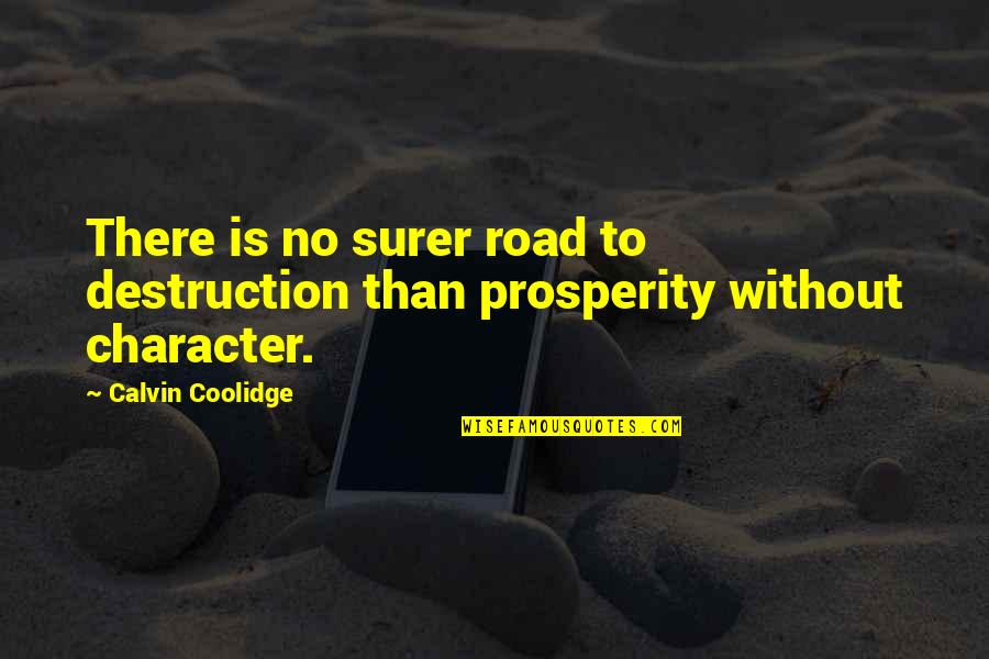 Bravely Default Funny Quotes By Calvin Coolidge: There is no surer road to destruction than