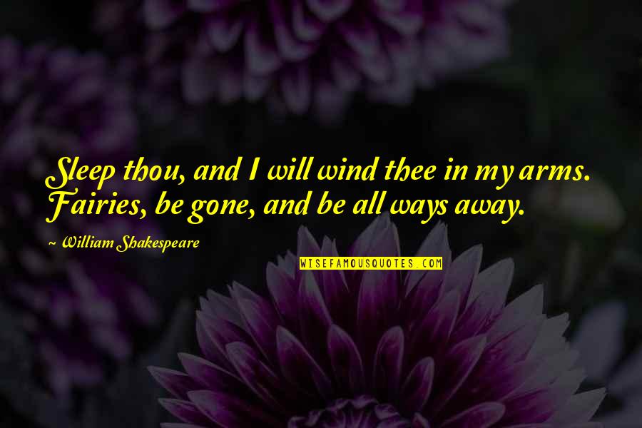 Bravura Technologies Quotes By William Shakespeare: Sleep thou, and I will wind thee in Bravura Technologies Quotes By William Shakespeare: Sleep thou, and I will wind thee in