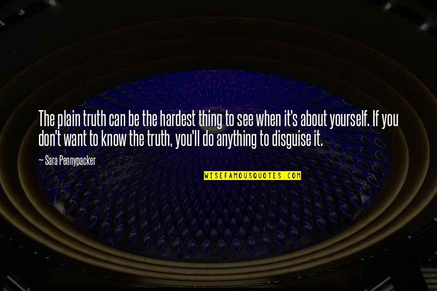 Brawer Hauptman Quotes By Sara Pennypacker: The plain truth can be the hardest thing Brawer Hauptman Quotes By Sara Pennypacker: The plain truth can be the hardest thing