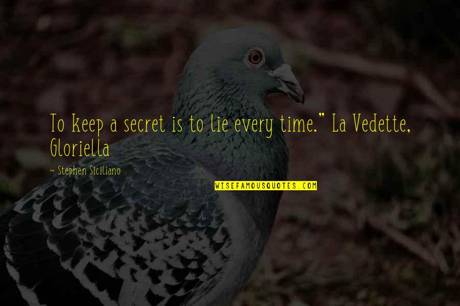 Brawler Movie Quotes By Stephen Siciliano: To keep a secret is to lie every Brawler Movie Quotes By Stephen Siciliano: To keep a secret is to lie every