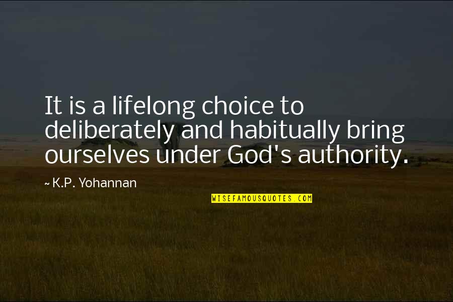 Brawo Press Quotes By K.P. Yohannan: It is a lifelong choice to deliberately and Brawo Press Quotes By K.P. Yohannan: It is a lifelong choice to deliberately and