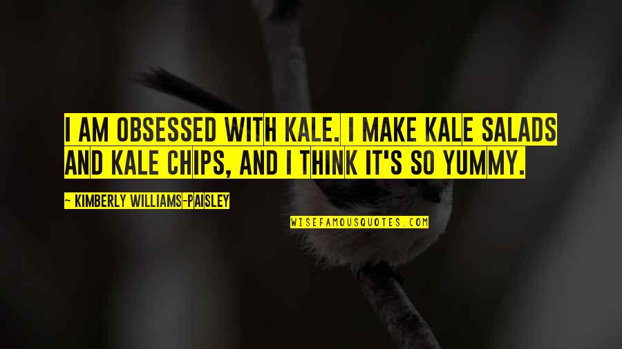 Bray Wyatt Famous Quotes By Kimberly Williams-Paisley: I am obsessed with kale. I make kale Bray Wyatt Famous Quotes By Kimberly Williams-Paisley: I am obsessed with kale. I make kale