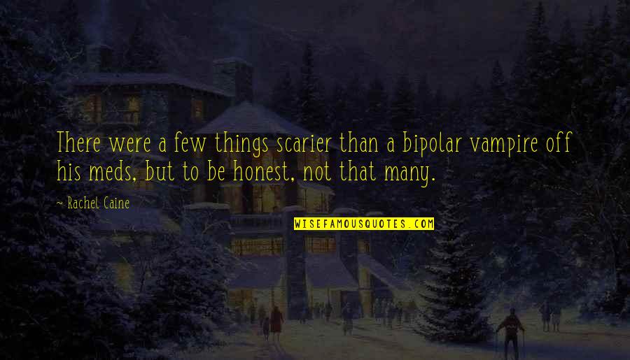 Brayan Quotes By Rachel Caine: There were a few things scarier than a