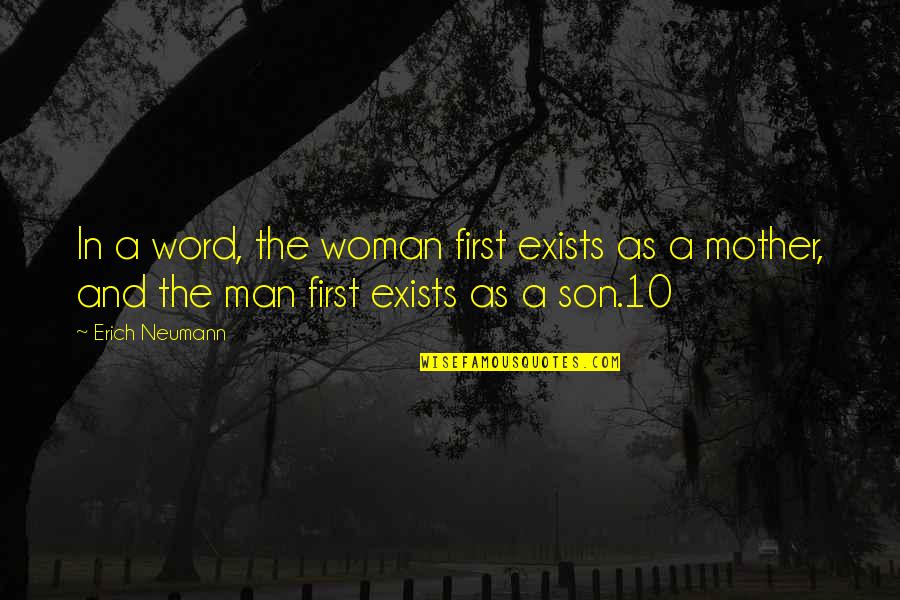 Braying Burden Quotes By Erich Neumann: In a word, the woman first exists as