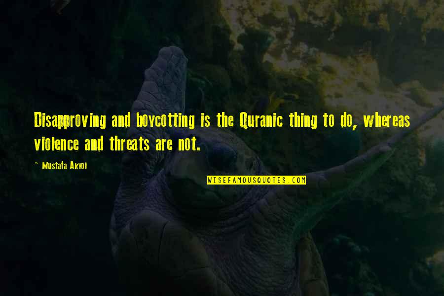 Braying Donkey Quotes By Mustafa Akyol: Disapproving and boycotting is the Quranic thing to
