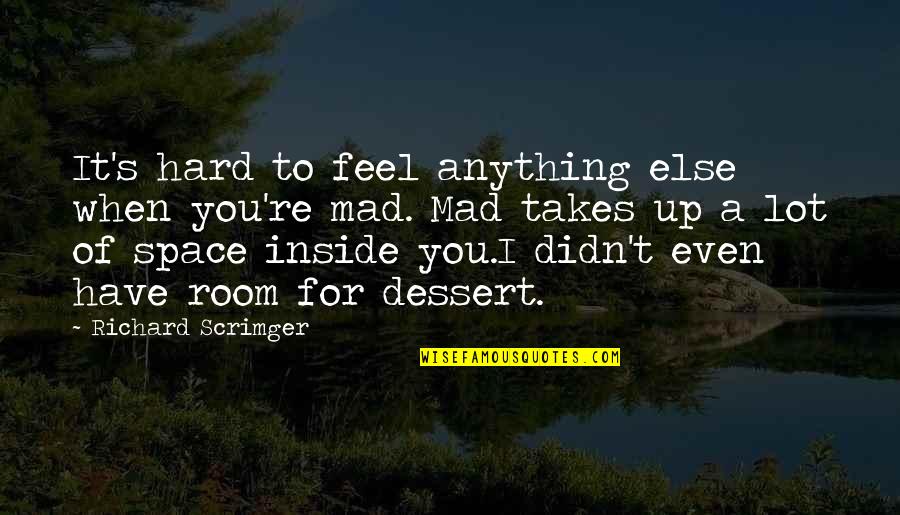 Brazelle Corporation Quotes By Richard Scrimger: It's hard to feel anything else when you're Brazelle Corporation Quotes By Richard Scrimger: It's hard to feel anything else when you're