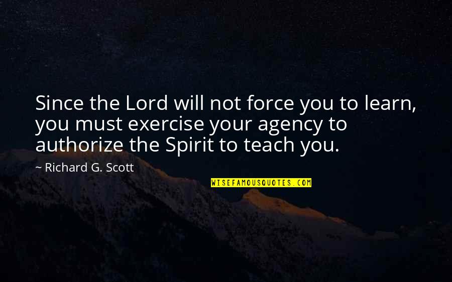 Brazil Country Quotes By Richard G. Scott: Since the Lord will not force you to