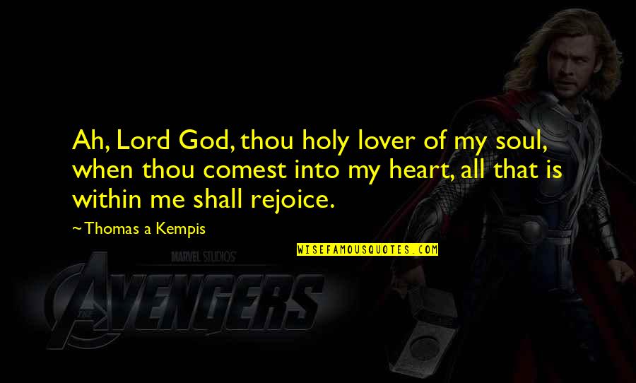 Brazil Germany Quotes By Thomas A Kempis: Ah, Lord God, thou holy lover of my