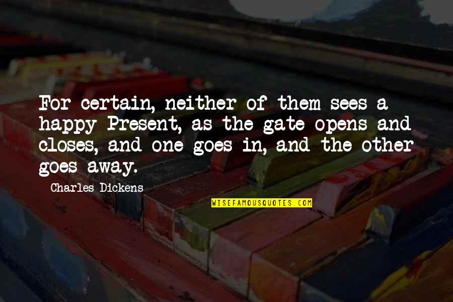 Brazilian Culture Quotes By Charles Dickens: For certain, neither of them sees a happy