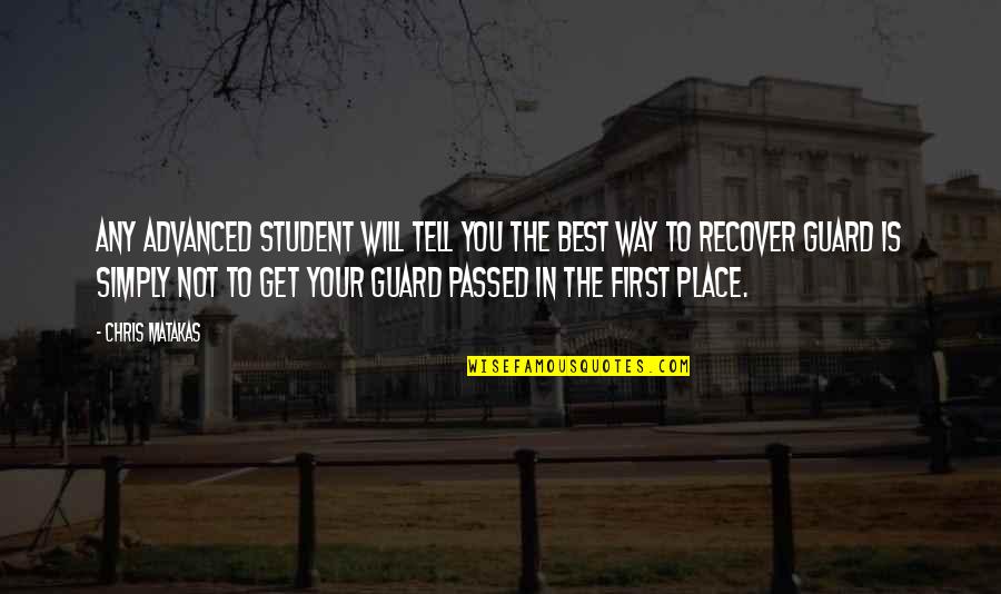 Brazilian Jiu Jitsu Quotes By Chris Matakas: Any advanced student will tell you the best