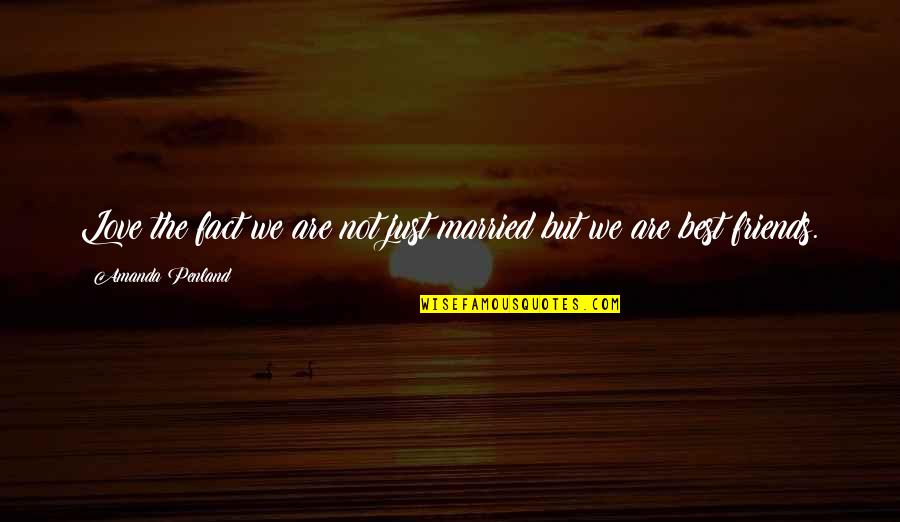 Brazils Capital Quotes By Amanda Penland: Love the fact we are not just married Brazils Capital Quotes By Amanda Penland: Love the fact we are not just married