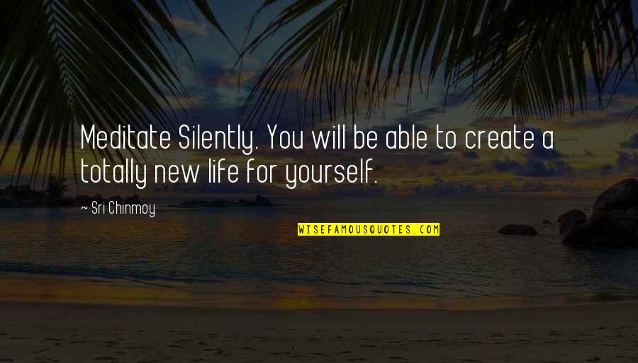 Brazuelo Oruro Quotes By Sri Chinmoy: Meditate Silently. You will be able to create