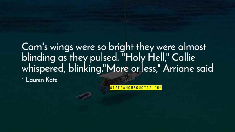 Brbair Quotes By Lauren Kate: Cam's wings were so bright they were almost