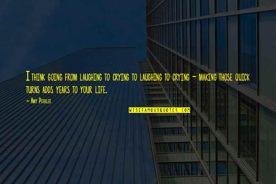 Brbs Stock Quote Quotes By Amy Poehler: I think going from laughing to crying to