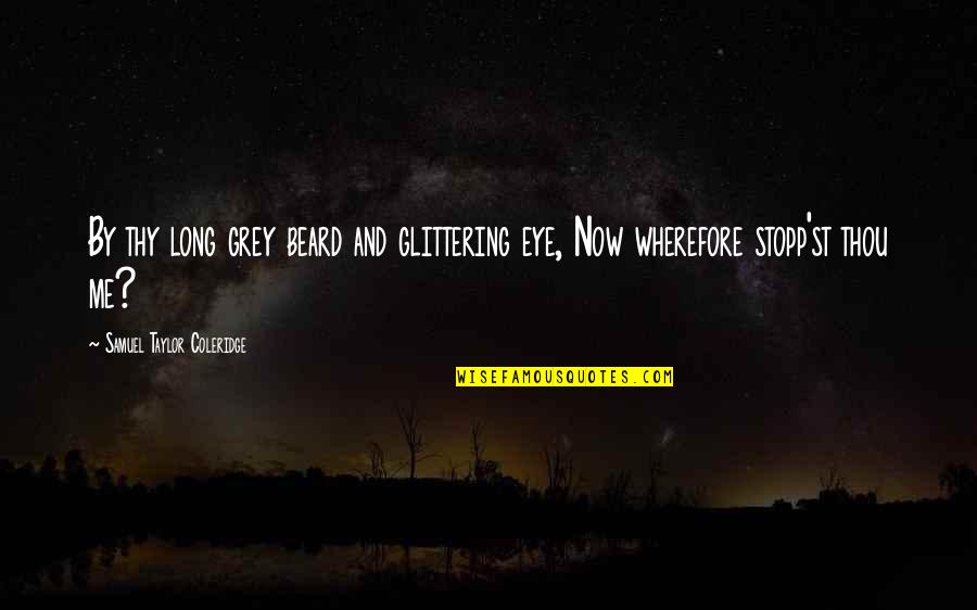 Brbs Stock Quote Quotes By Samuel Taylor Coleridge: By thy long grey beard and glittering eye, Brbs Stock Quote Quotes By Samuel Taylor Coleridge: By thy long grey beard and glittering eye,