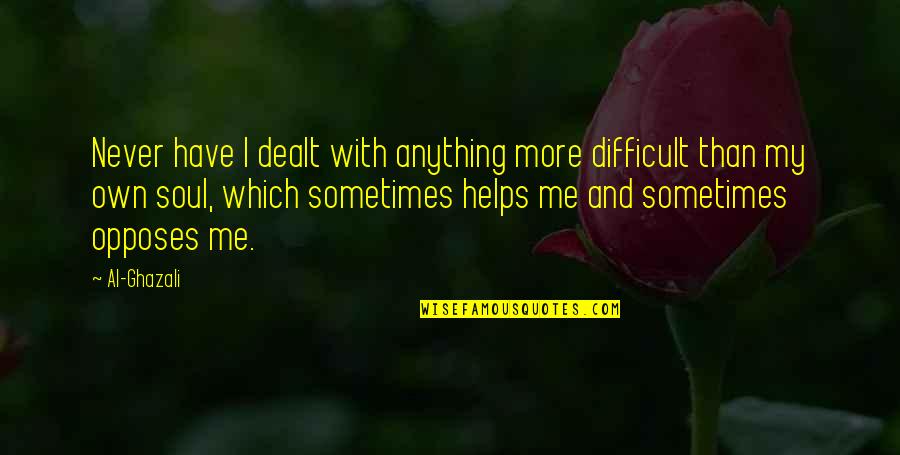 Brca2 Positive Quotes By Al-Ghazali: Never have I dealt with anything more difficult Brca2 Positive Quotes By Al-Ghazali: Never have I dealt with anything more difficult