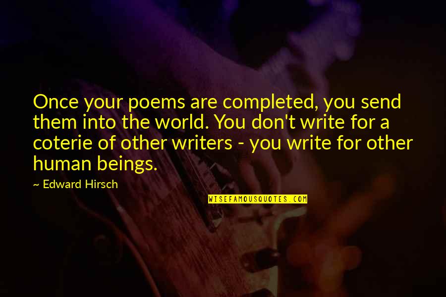 Brdaric Pera Quotes By Edward Hirsch: Once your poems are completed, you send them