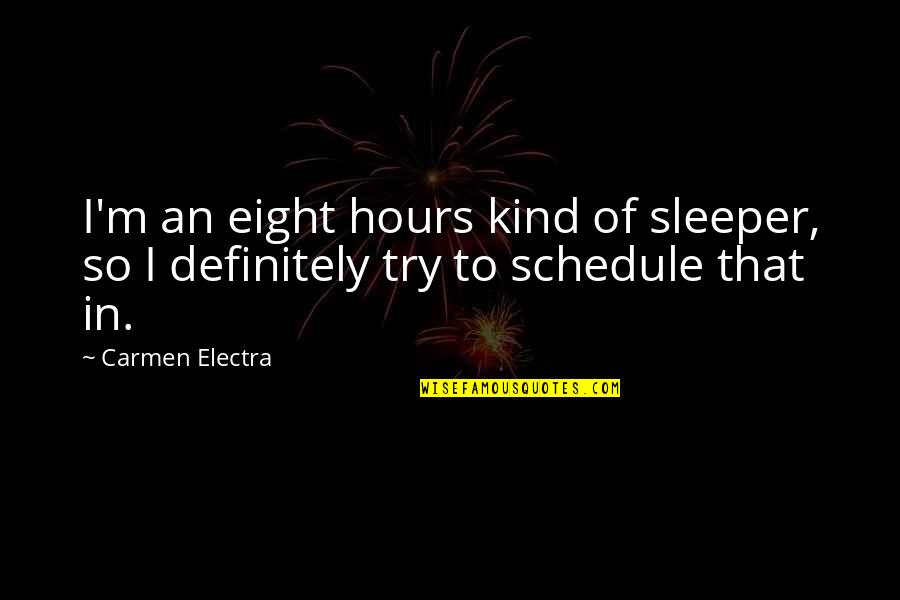 Breach Of Trust Quotes By Carmen Electra: I'm an eight hours kind of sleeper, so