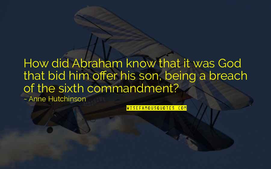 Breach Quotes By Anne Hutchinson: How did Abraham know that it was God