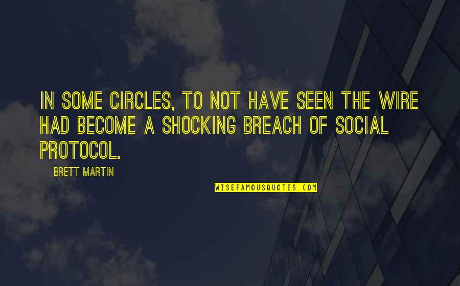 Breach Quotes By Brett Martin: In some circles, to not have seen The