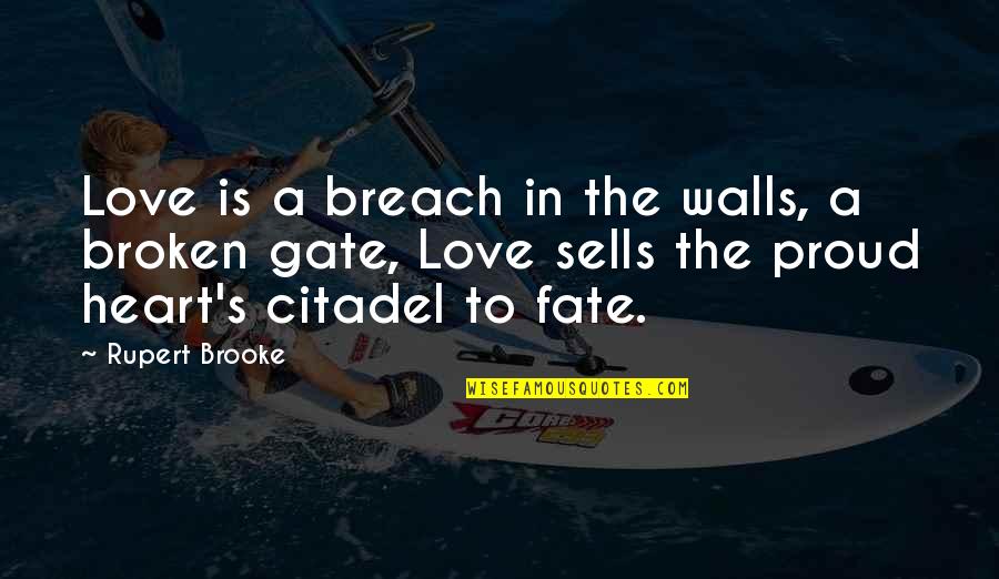 Breach Quotes By Rupert Brooke: Love is a breach in the walls, a