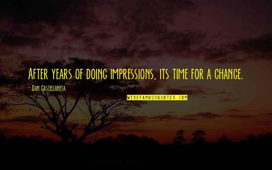 Bread And Roses Quotes By Dan Castellaneta: After years of doing impressions, its time for