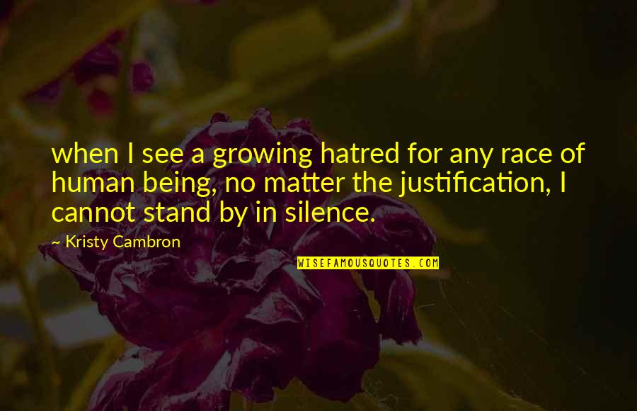 Bread And Wine Silone Quotes By Kristy Cambron: when I see a growing hatred for any