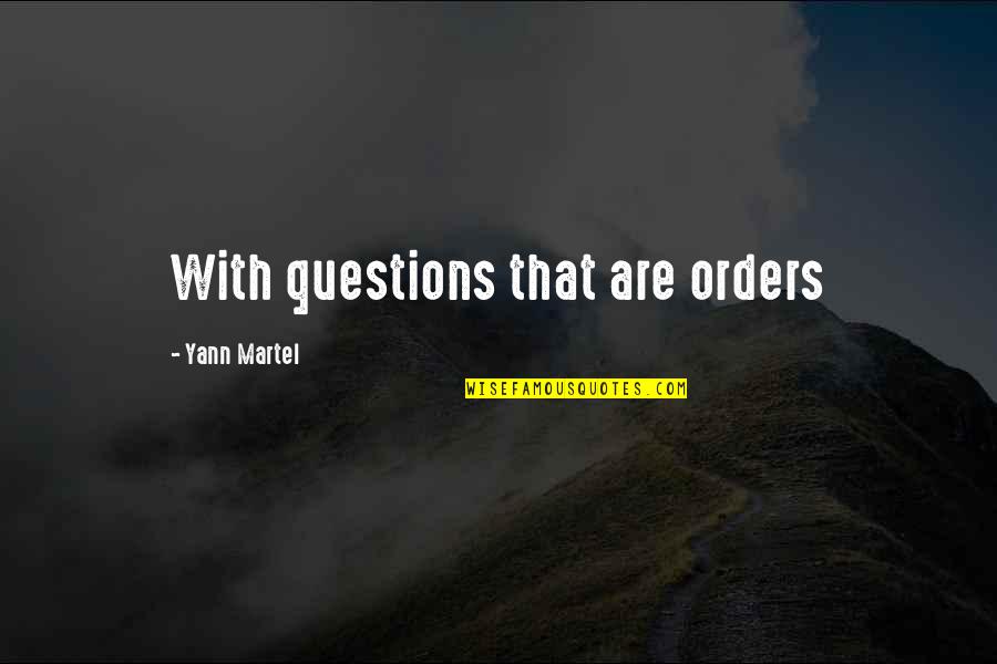 Bread Givers Sara Quotes By Yann Martel: With questions that are orders