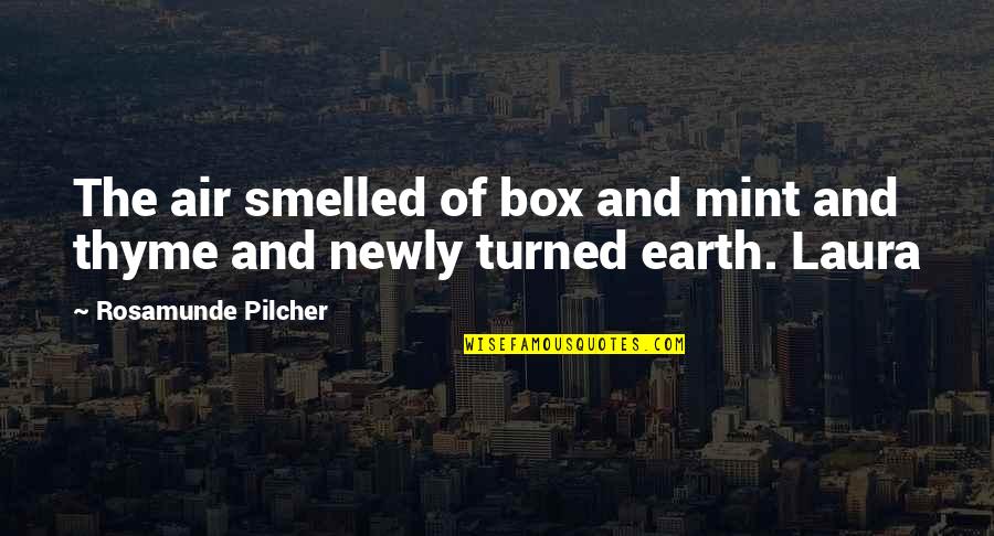 Breadwinners Games Quotes By Rosamunde Pilcher: The air smelled of box and mint and Breadwinners Games Quotes By Rosamunde Pilcher: The air smelled of box and mint and