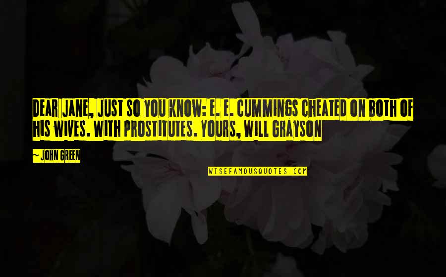 Breain Stem Quotes By John Green: Dear Jane, Just so you know: e. e. Breain Stem Quotes By John Green: Dear Jane, Just so you know: e. e.