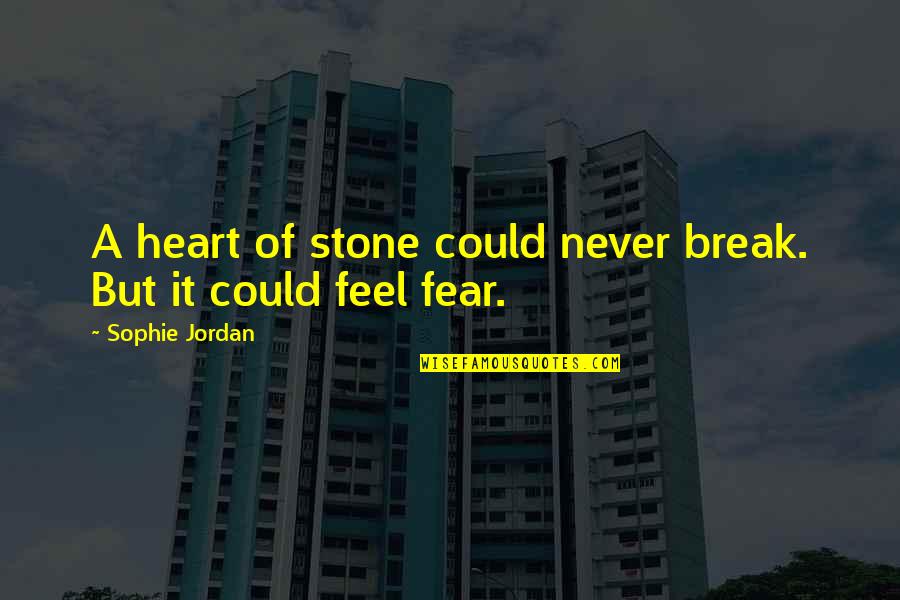 Break A Heart Quotes By Sophie Jordan: A heart of stone could never break. But