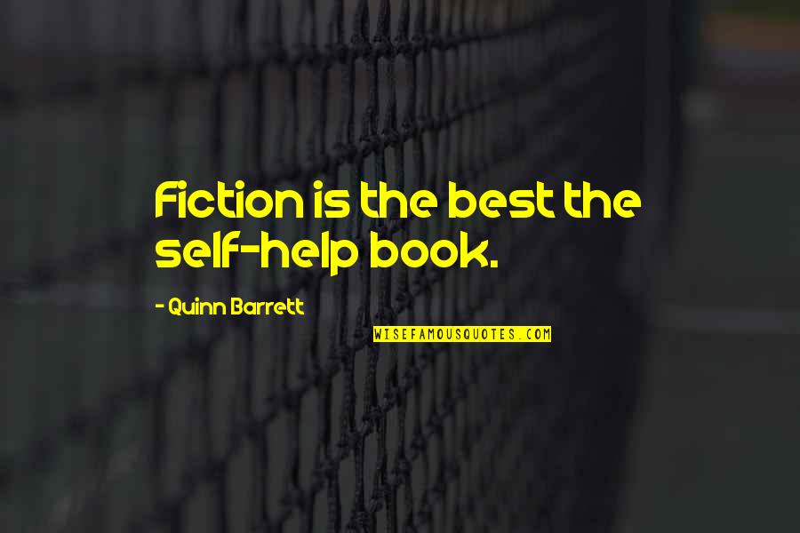 Break Loyalty Quotes By Quinn Barrett: Fiction is the best the self-help book. Break Loyalty Quotes By Quinn Barrett: Fiction is the best the self-help book.