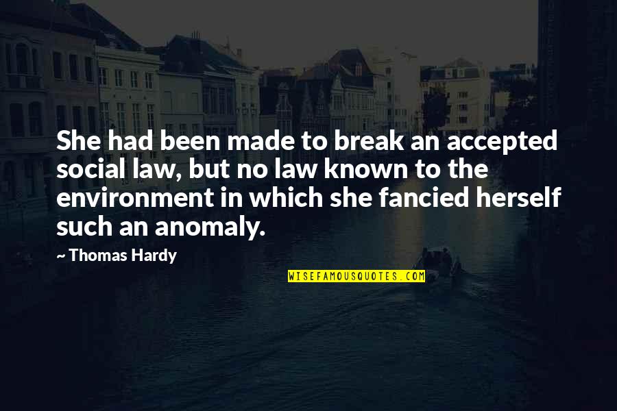Break The Law Quotes By Thomas Hardy: She had been made to break an accepted