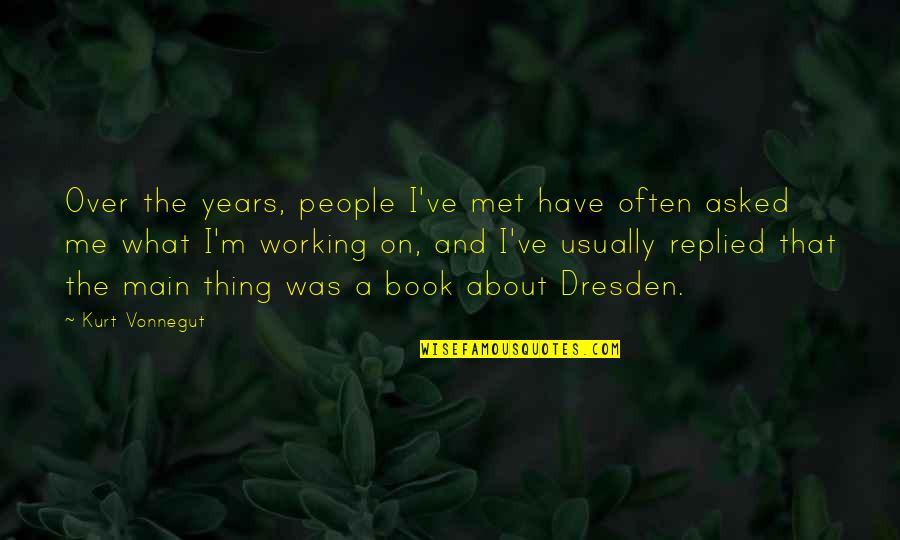 Break The Mould Quotes By Kurt Vonnegut: Over the years, people I've met have often