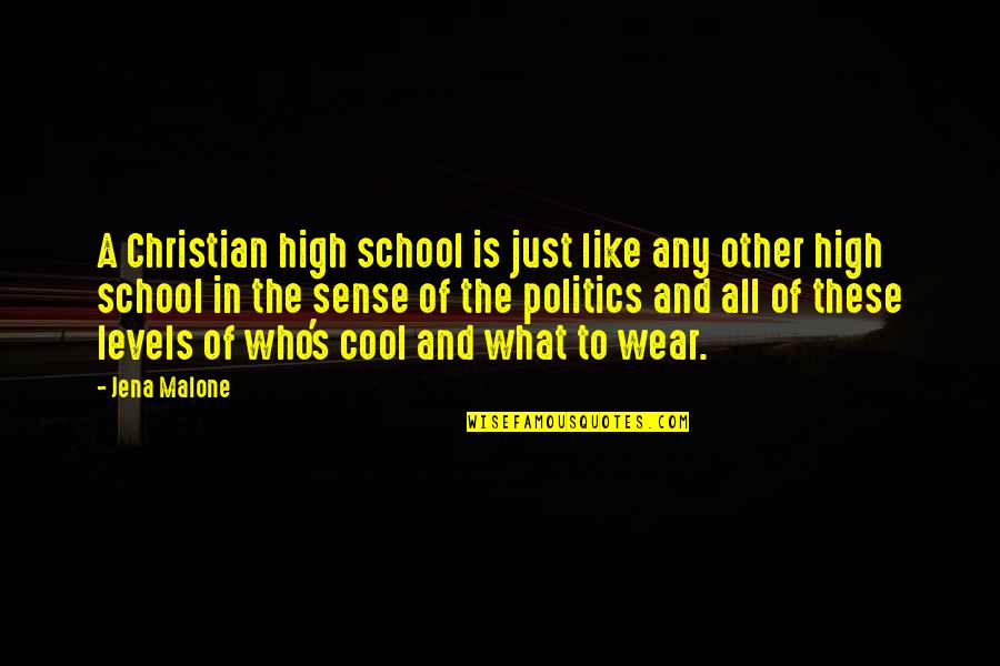 Break Up Line Quotes By Jena Malone: A Christian high school is just like any