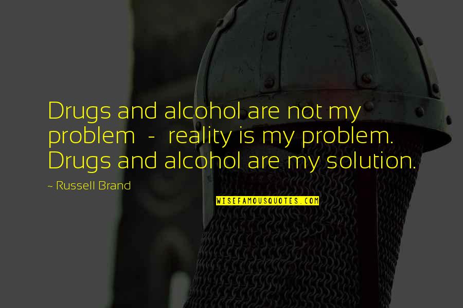 Break Up Sad Short Quotes By Russell Brand: Drugs and alcohol are not my problem -