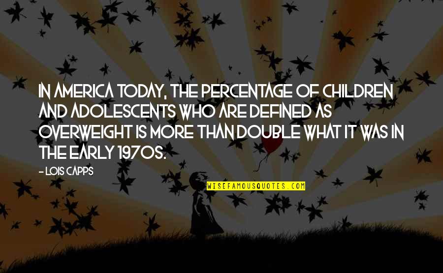 Breakable Chocolate Quotes By Lois Capps: In America today, the percentage of children and Breakable Chocolate Quotes By Lois Capps: In America today, the percentage of children and