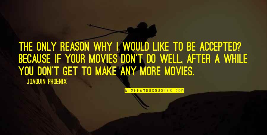 Breakfast Meme Quotes By Joaquin Phoenix: The only reason why I would like to Breakfast Meme Quotes By Joaquin Phoenix: The only reason why I would like to