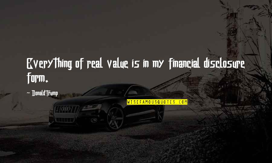 Breakfast Ride Quotes By Donald Trump: Everything of real value is in my financial