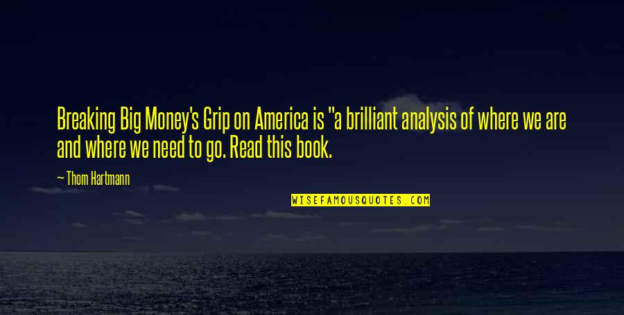 Breaking A Quotes By Thom Hartmann: Breaking Big Money's Grip on America is "a Breaking A Quotes By Thom Hartmann: Breaking Big Money's Grip on America is "a