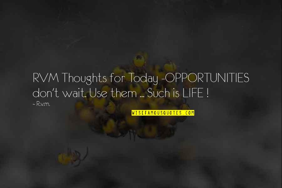 Breaking Bad 5x11 Quotes By R.v.m.: RVM Thoughts for Today -OPPORTUNITIES don't wait. Use