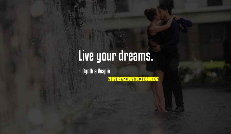Breaking Bad Emotional Quotes By Cynthia Vespia: Live your dreams. Breaking Bad Emotional Quotes By Cynthia Vespia: Live your dreams.