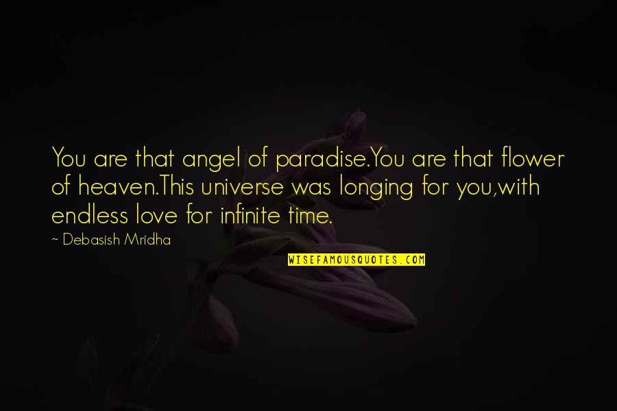 Breaking Barriers Quotes By Debasish Mridha: You are that angel of paradise.You are that