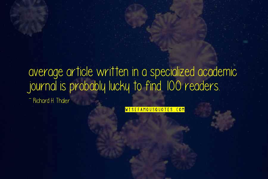 Breaking Out Of Your Comfort Zone Quotes By Richard H. Thaler: average article written in a specialized academic journal