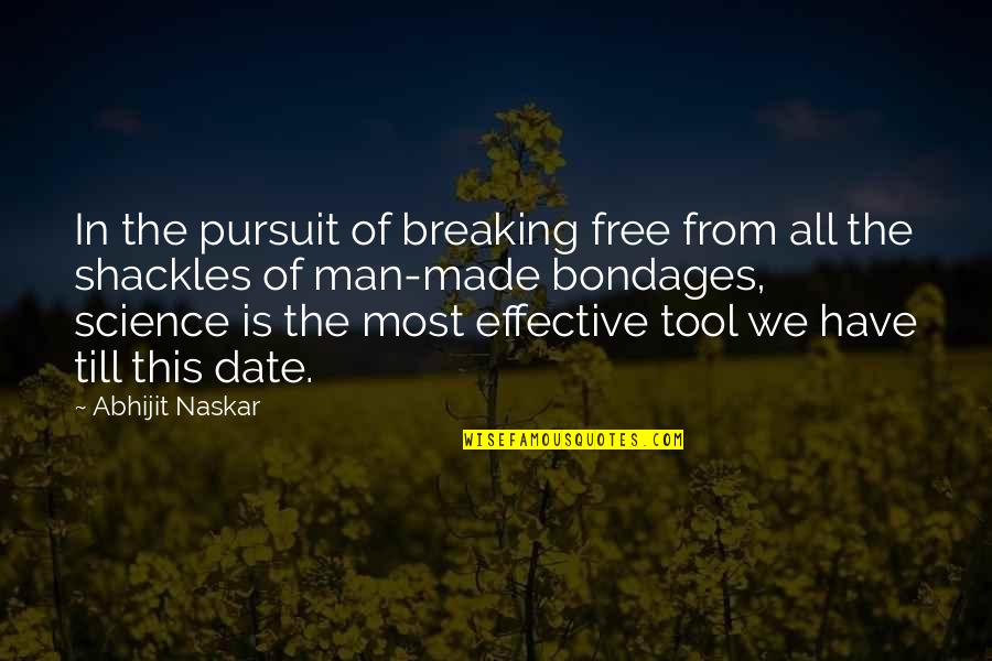 Breaking Quotes And Quotes By Abhijit Naskar: In the pursuit of breaking free from all Breaking Quotes And Quotes By Abhijit Naskar: In the pursuit of breaking free from all
