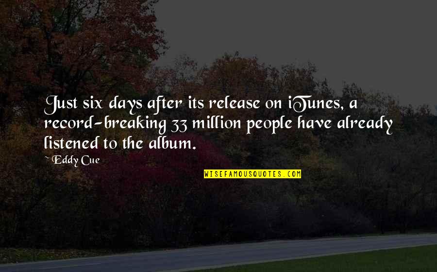 Breaking Record Quotes By Eddy Cue: Just six days after its release on iTunes,