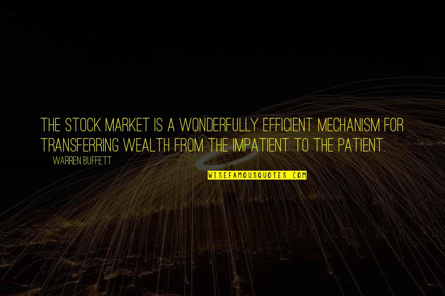 Breaking Trust Quotes By Warren Buffett: The stock market is a wonderfully efficient mechanism Breaking Trust Quotes By Warren Buffett: The stock market is a wonderfully efficient mechanism