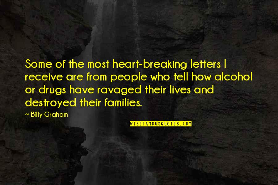 Breaking Up Families Quotes By Billy Graham: Some of the most heart-breaking letters I receive