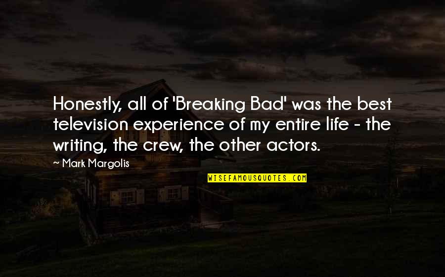 Breaking Up Life Quotes By Mark Margolis: Honestly, all of 'Breaking Bad' was the best Breaking Up Life Quotes By Mark Margolis: Honestly, all of 'Breaking Bad' was the best